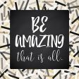 RAD1155 - Be Amazing - 12x12 Hot on Sale